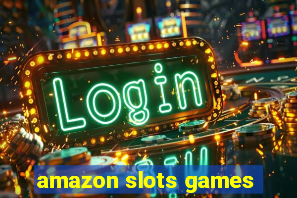 amazon slots games